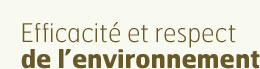 Efficacité et respect de l'environnement